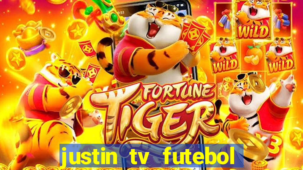 justin tv futebol ao vivo